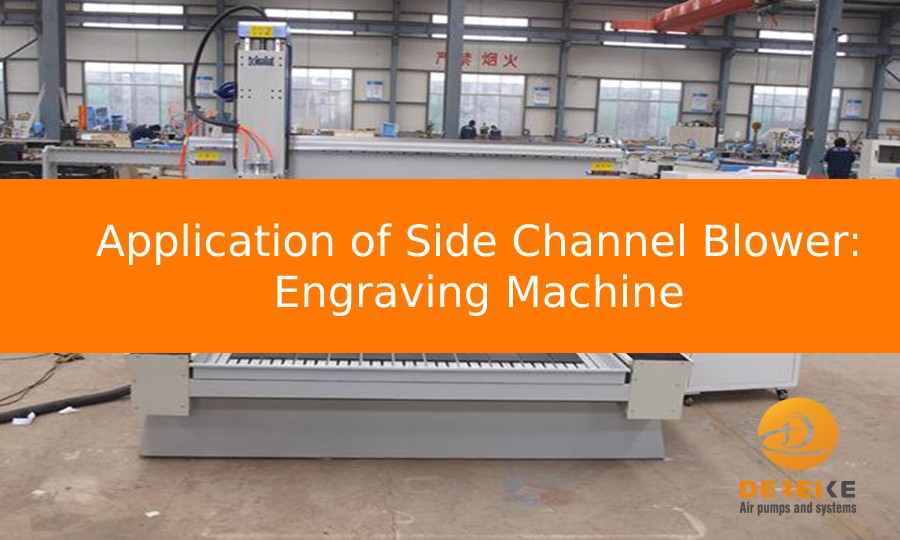 Application of Side Channel Blower: Engraving Machine