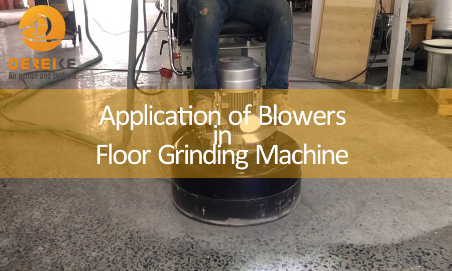 Application of Blowers in Floor Grinding Machine 